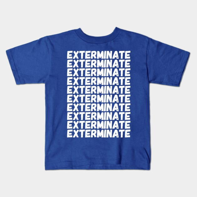 Exterminate Kids T-Shirt by tombst0ne